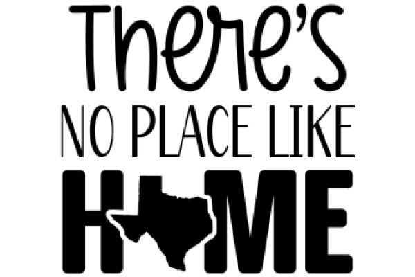 There's No Place Like Home: A Journey Through the Heart of Texas