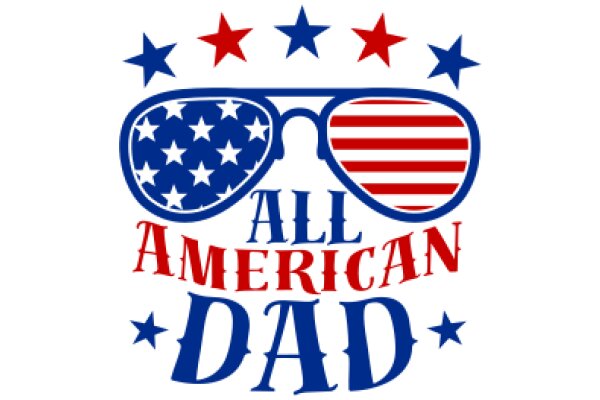 All American Dad: A Patriotic Tribute to Fatherhood