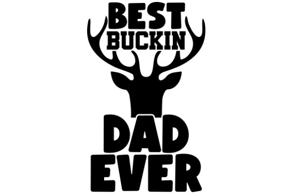 Best Buckin' Dad Ever