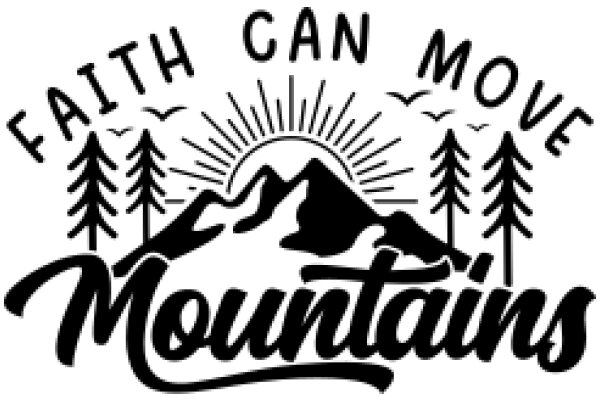 Faith Can Move Mountains: A Symbol of Strength and Perseverance