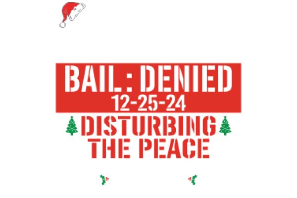 Bail Denied: Disturbing the Peace