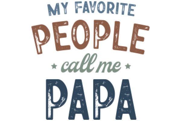 My Favorite People: Papa