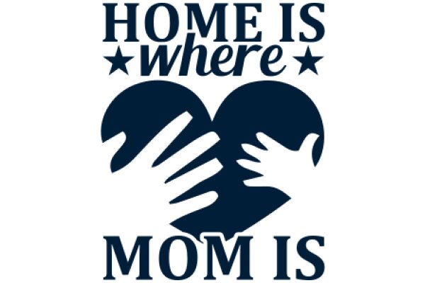 Home Is Where Mom Is