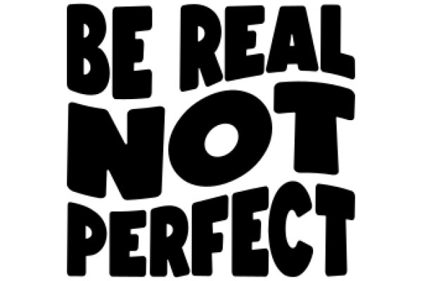 Be Real, Not Perfect