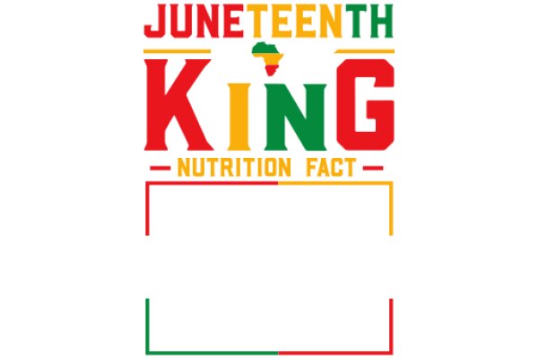 Juneteenth King Nutrition Fact