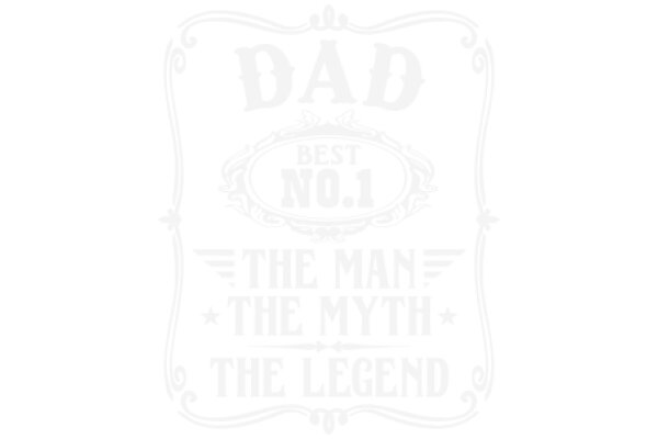 Dad's Best No.1: The Man, The Myth, The Legend