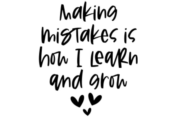 Making Mistakes is How I Learn and Grow