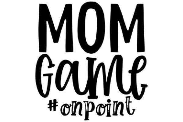 Mom Game: A Social Media Challenge for Moms