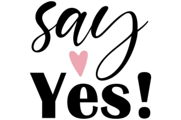 Say Yes to Love and Affirmation