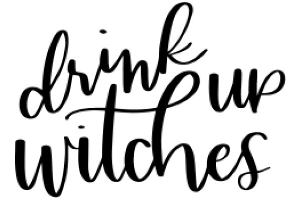 Drink Up, Witches: A Playful Invitation to Enjoy a Beverage