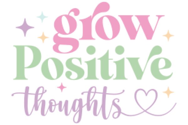 Grow Positive Thoughts: A Guide to Cultivating a Positive Mindset