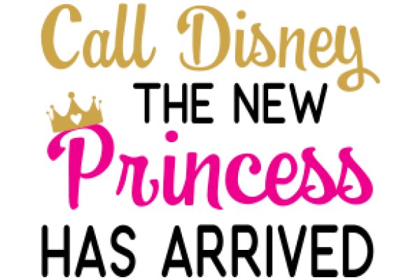 Disney Princess Has Arrived: Call Disney to Celebrate!