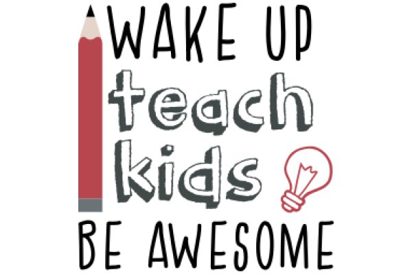 Wake Up and Teach Kids to Be Awesome