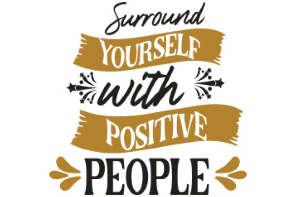 Surround Yourself with Positive People