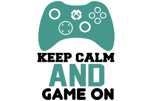 Keep Calm and Game On: A Playful Guide to Gaming