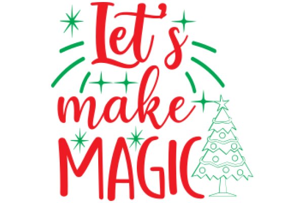 Let's Make Magic: A Festive Holiday Greeting