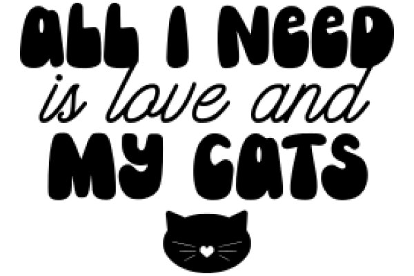 All I Need Is Love and My Cats