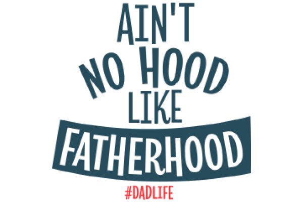 Ain't No Hood Like Fatherhood