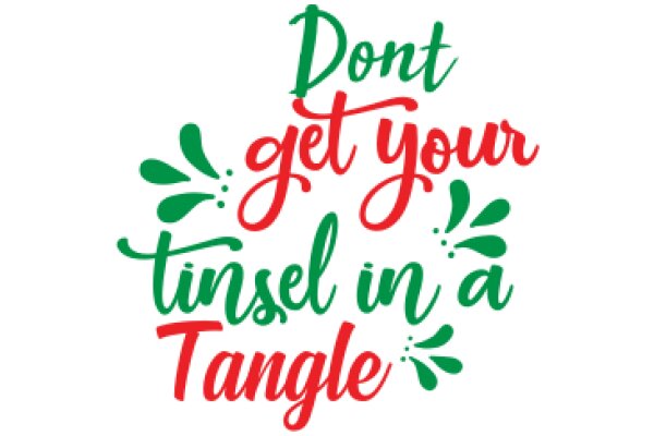 Holiday Greeting: Don't Get Your Tinsel in a Tangle