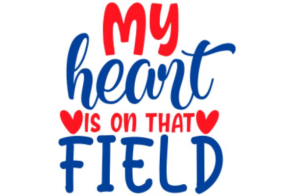 My Heart Is on That Field