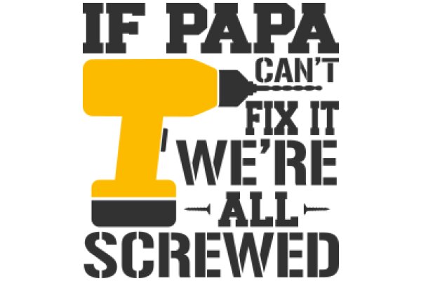 The Ultimate Papa Fix-It Guide: Screwed, Screwed, Screwed!