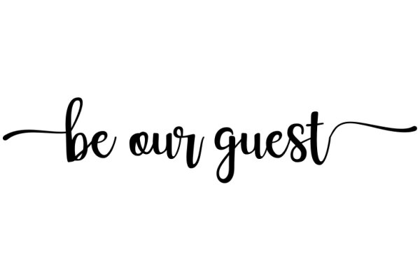 A Simple, Elegant Sign: 'Be Our Guest'