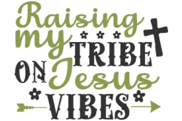 Raising My Tribe on Jesus Vibes