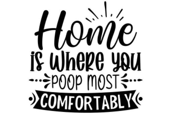 Home is Where You Poop Most Comfortably