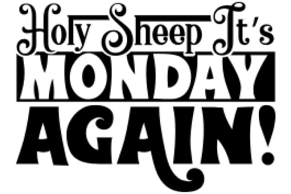 Holy Sheep's Monday Again: A Playful Take on the Weekly Routine