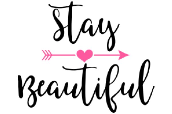 Stay Beautiful: A Message of Self-Love and Empowerment