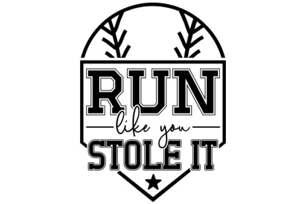 Run Like You Stole It: A Motivational Poster for Baseball Fans