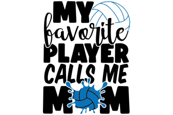 My Favorite Player Calls Me Mom