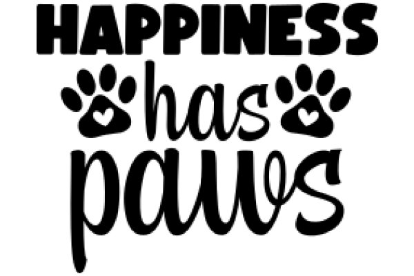 Happiness Has Paws: A Playful Affirmation for Pet Lovers