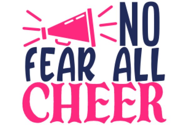 No Fear All Cheer: A Symbol of Encouragement and Support