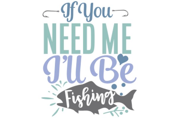 Fishing for Love: A Guide to Catching the One You Need