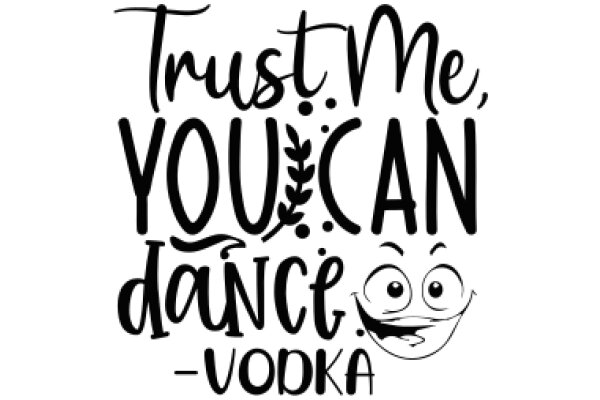 Trust Me, You Can Dance - Vodka