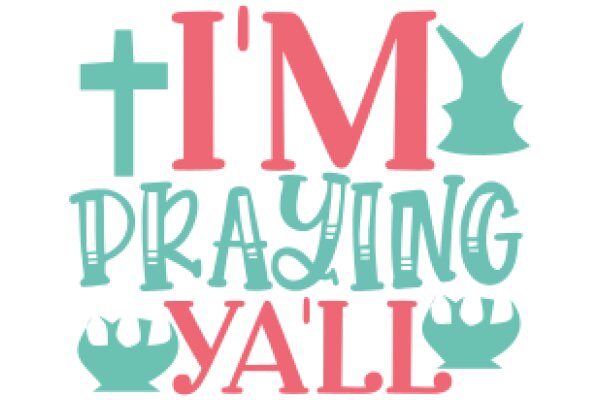 I'm Praying Y'all: A Graphic Design for a Christian-themed T-Shirt