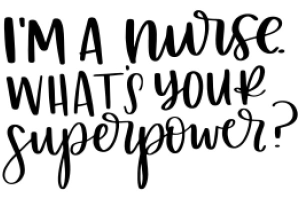 A Nurse's Superpower: What Makes You a Nurse?