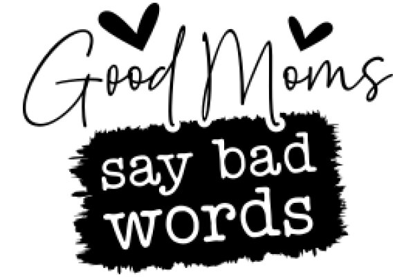 Good Moms Say Bad Words: A Graphic Design