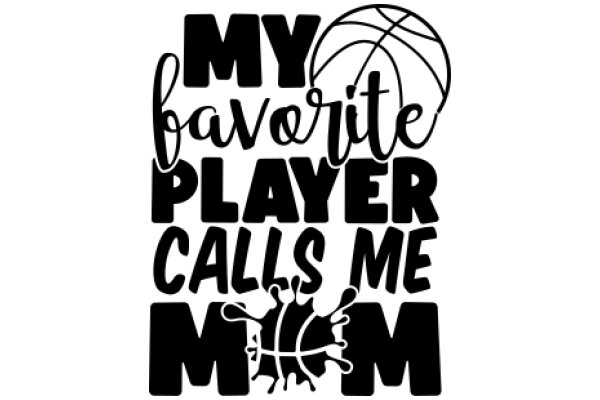 My Favorite Player Calls Me Mom