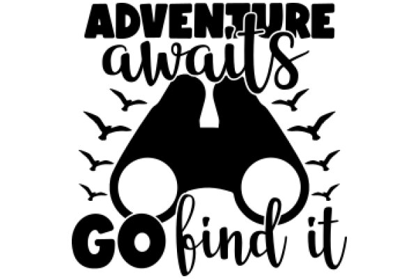 Adventure Awaits: Go Find It