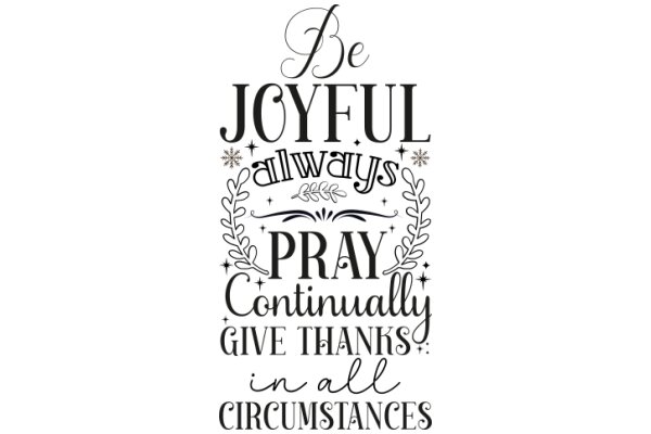 Be Joyful, Pray Continuously, Give Thanks in All Circumstances: A Daily Affirmation Poster