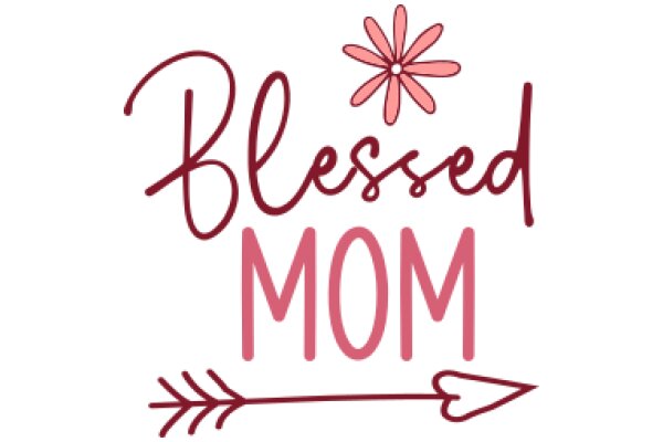 Blessed Mom: A Heartfelt Affirmation