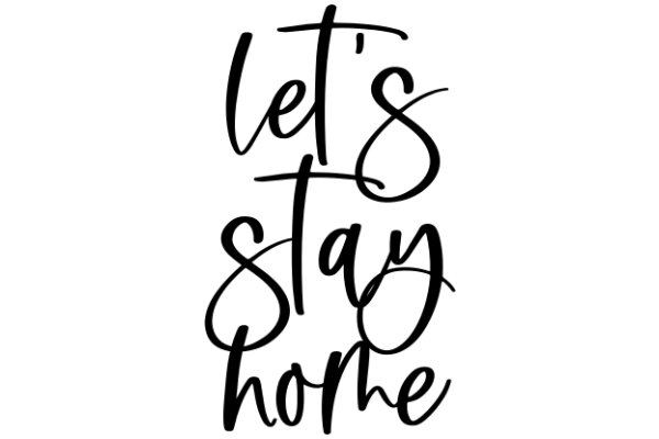 Let's Stay Home: A Quote for Our Times