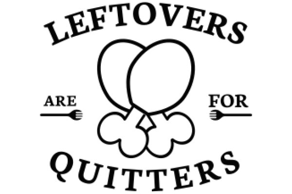 Left Overs Are for Quitters: A Humorous Take on Food Waste