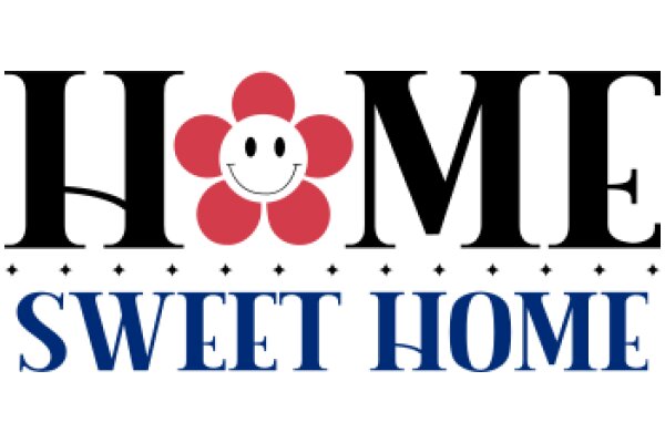 Home Sweet Home: A Symbol of Comfort and Happiness