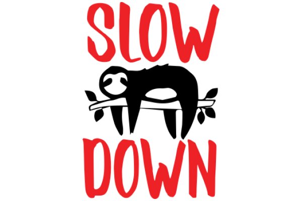 Slow Down: A Playful Reminder to Take It Easy