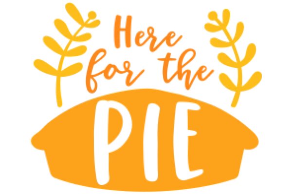 Welcome to the Pie: Here for the Pie