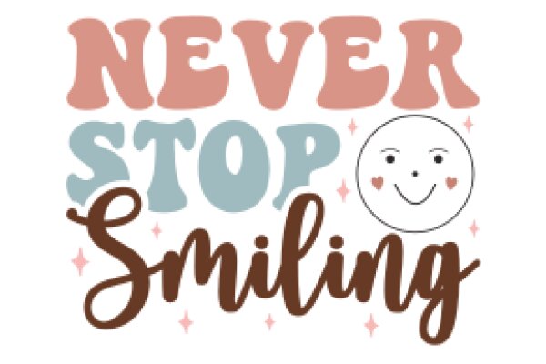 Never Stop Smiling: A Positive Affirmation Poster