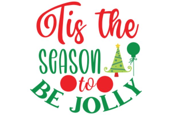 Season's Greetings: Tis the Season to Be Jolly